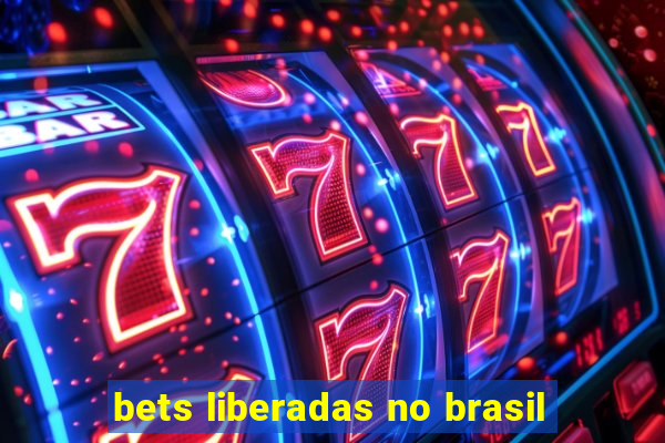 bets liberadas no brasil